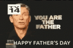 you-are-the-father-happy-fathers-day.gif